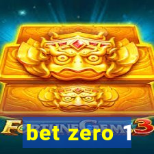 bet zero 1