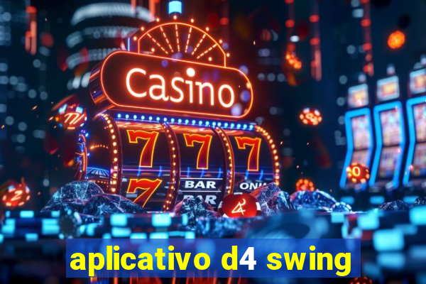 aplicativo d4 swing