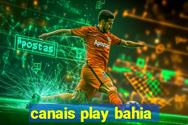 canais play bahia