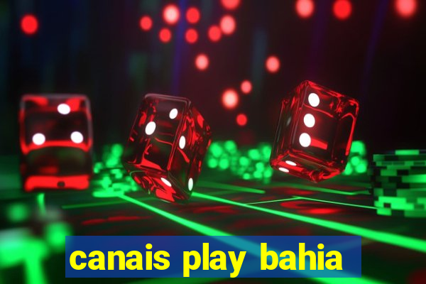 canais play bahia