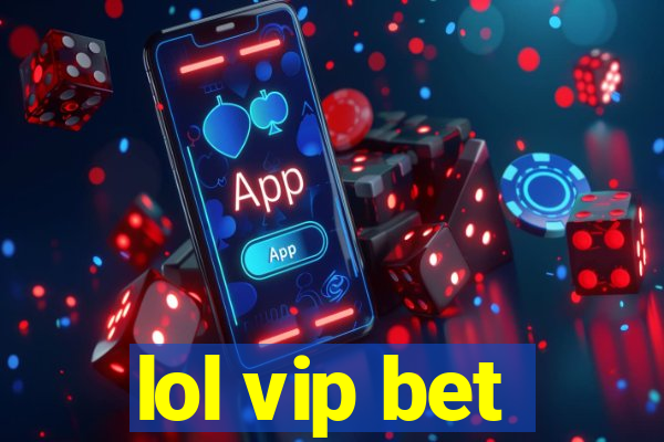 lol vip bet