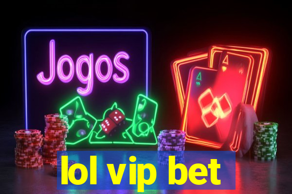 lol vip bet