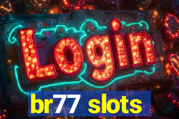 br77 slots