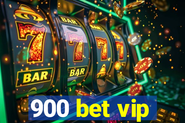 900 bet vip