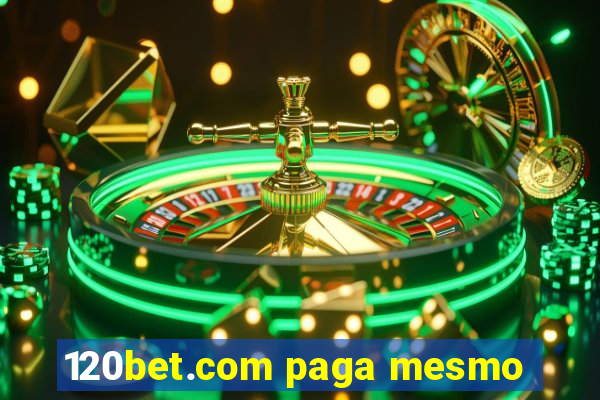 120bet.com paga mesmo