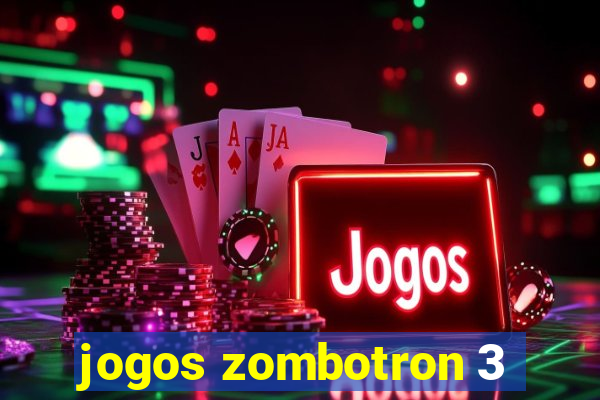 jogos zombotron 3