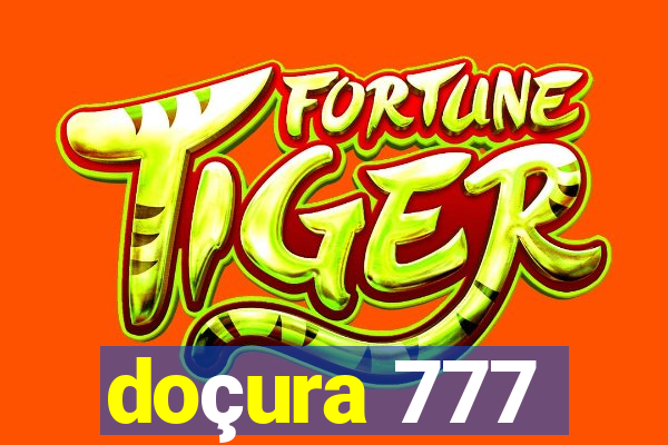 doçura 777