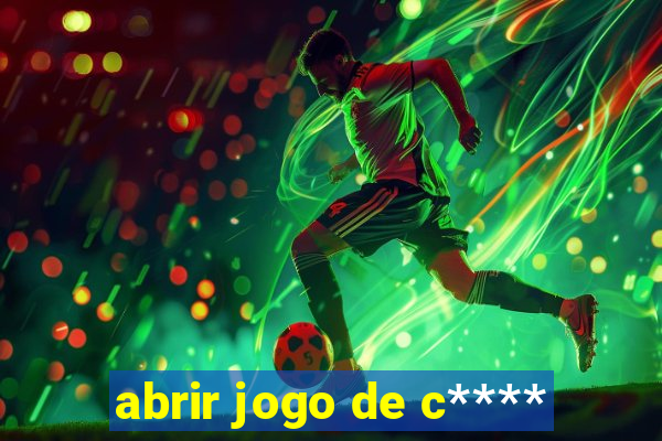 abrir jogo de c****