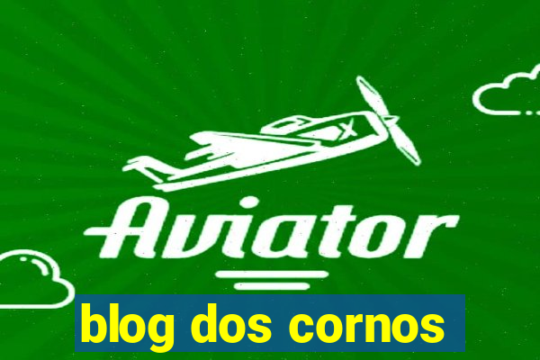 blog dos cornos