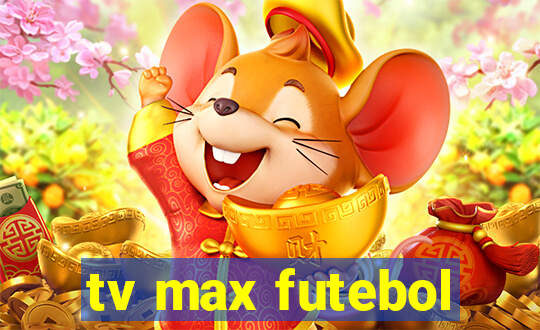 tv max futebol