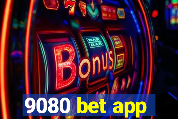 9080 bet app