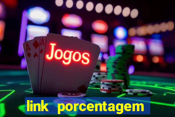 link porcentagem slots pp