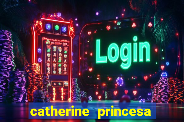 catherine princesa de gales