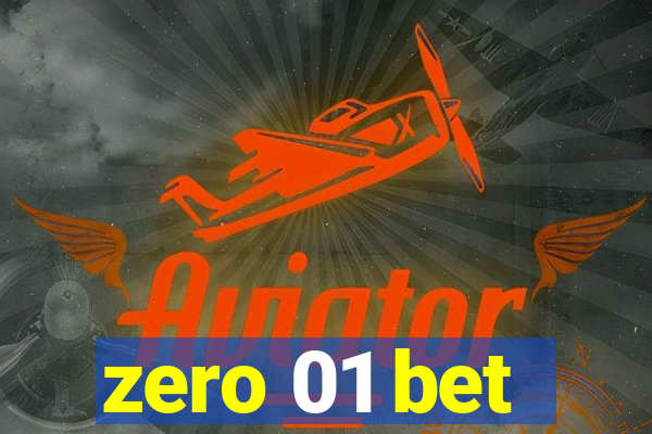 zero 01 bet