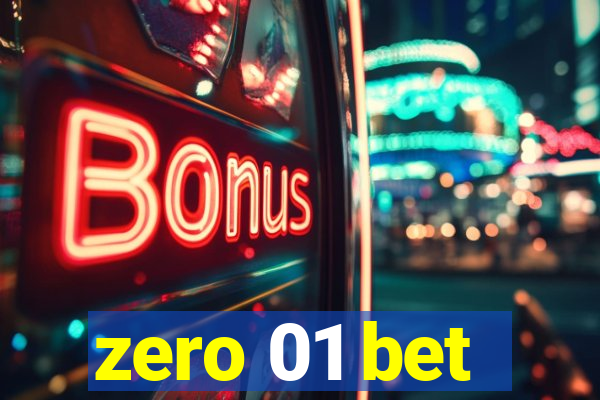 zero 01 bet