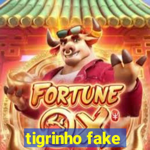 tigrinho fake