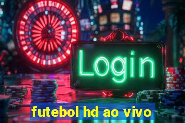 futebol hd ao vivo