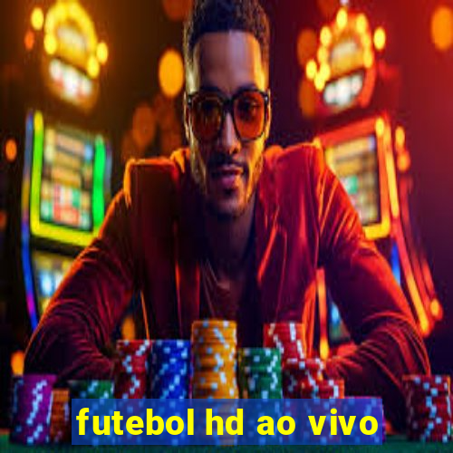 futebol hd ao vivo