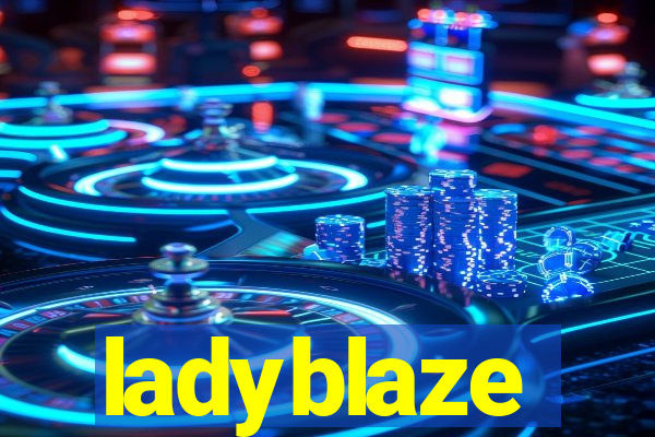 ladyblaze