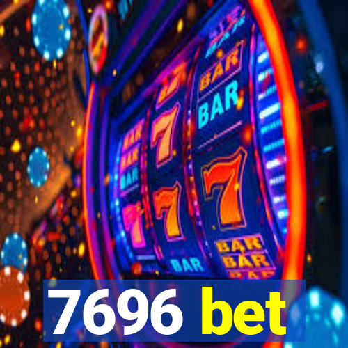 7696 bet