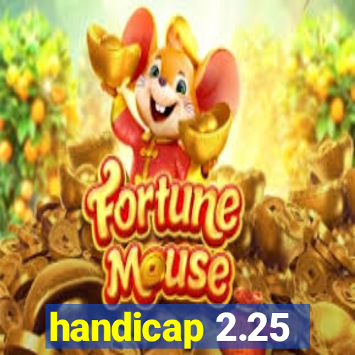 handicap 2.25