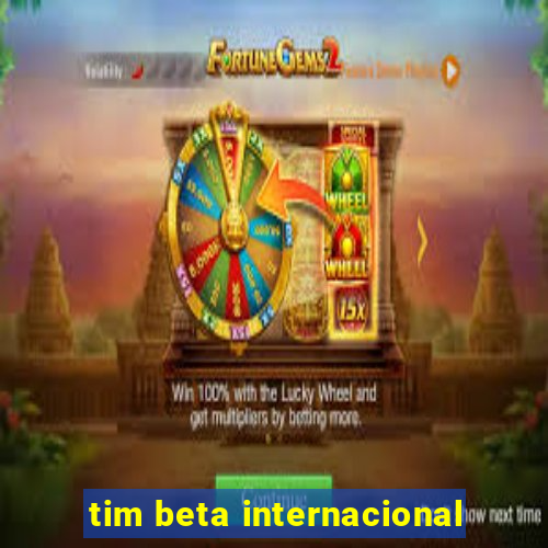 tim beta internacional