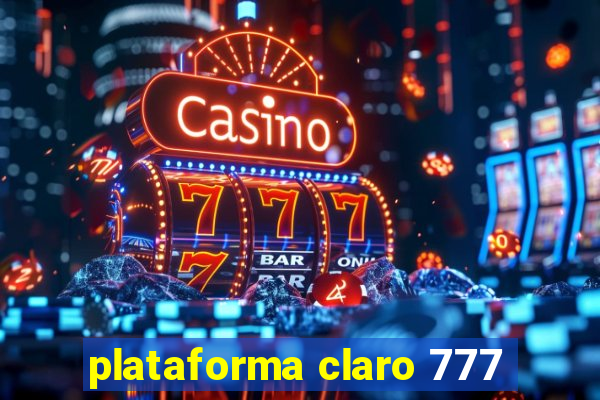 plataforma claro 777