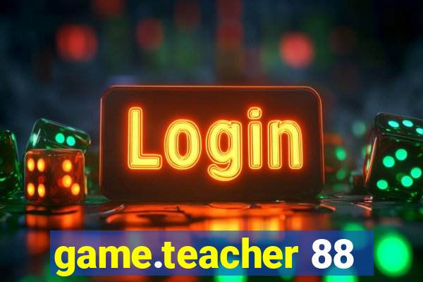 game.teacher 88