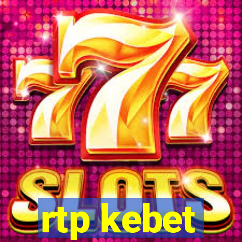 rtp kebet