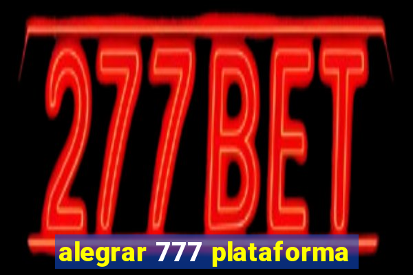 alegrar 777 plataforma