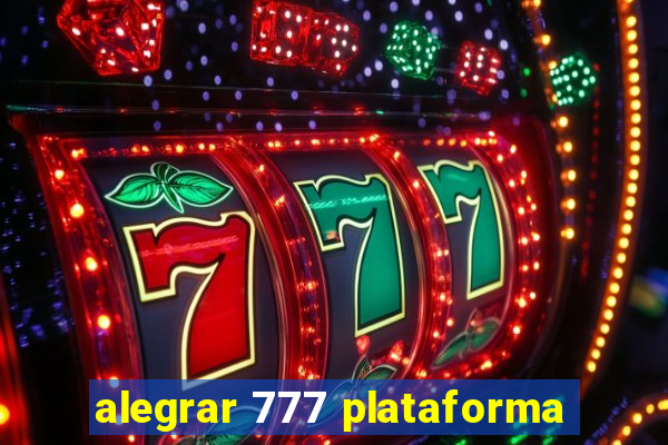 alegrar 777 plataforma