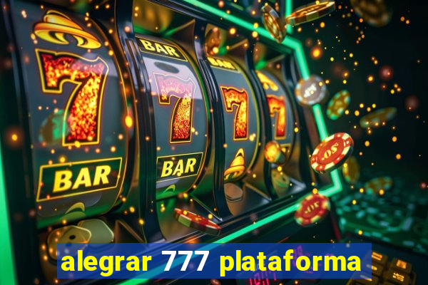 alegrar 777 plataforma