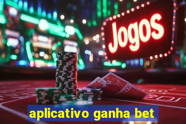 aplicativo ganha bet