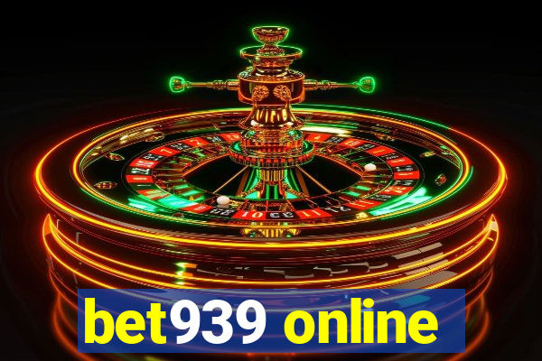 bet939 online