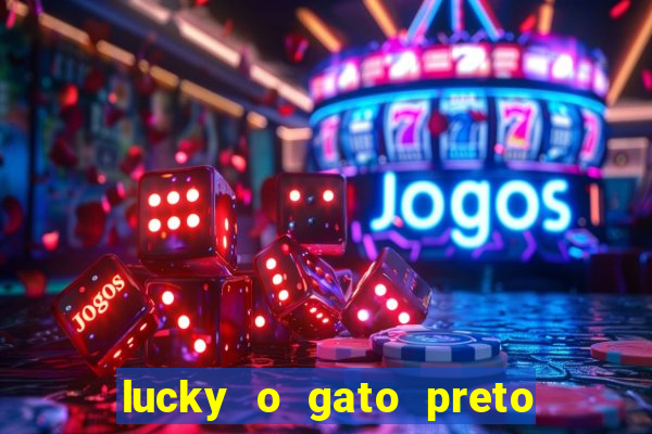 lucky o gato preto filme completo dublado download