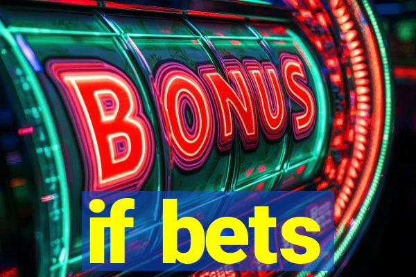 if bets