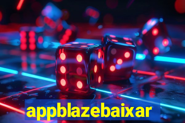 appblazebaixar