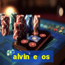 alvin e os esquilos rede canais