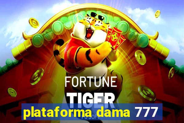 plataforma dama 777