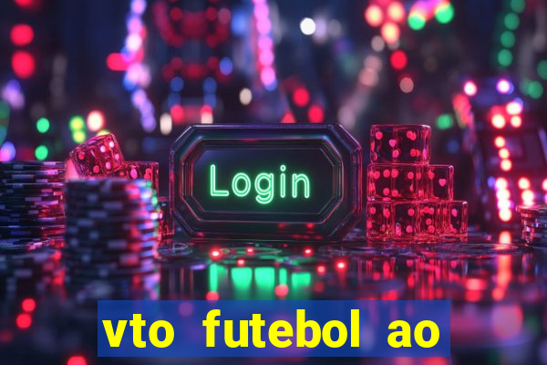 vto futebol ao vivo biz