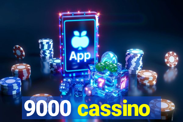 9000 cassino