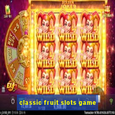 classic fruit slots game