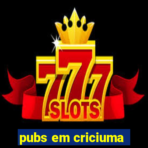 pubs em criciuma