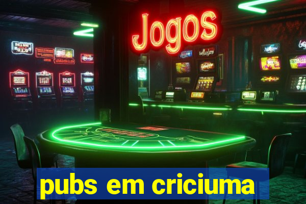 pubs em criciuma