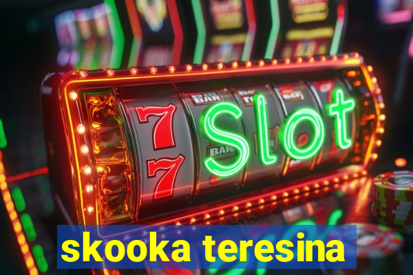 skooka teresina