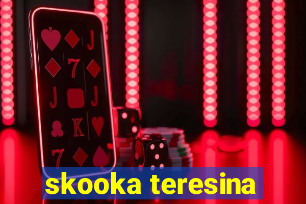 skooka teresina