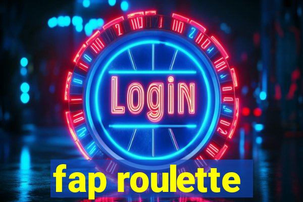 fap roulette