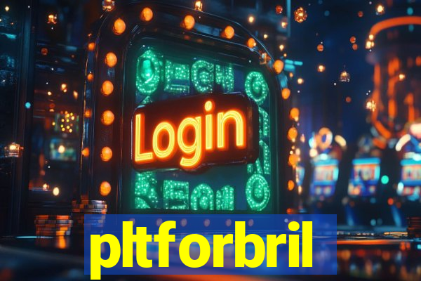 pltforbril