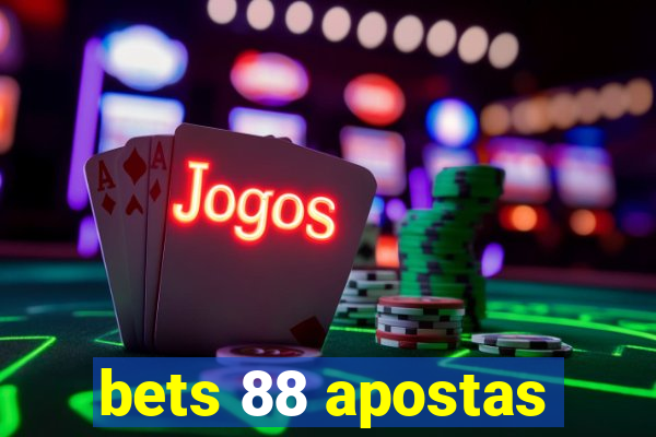 bets 88 apostas