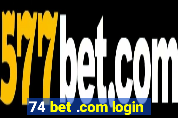 74 bet .com login